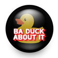 BA Duck About It Pin